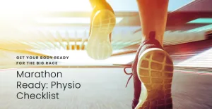 Preparing for Marathons A Physiotherapist’s Checklist